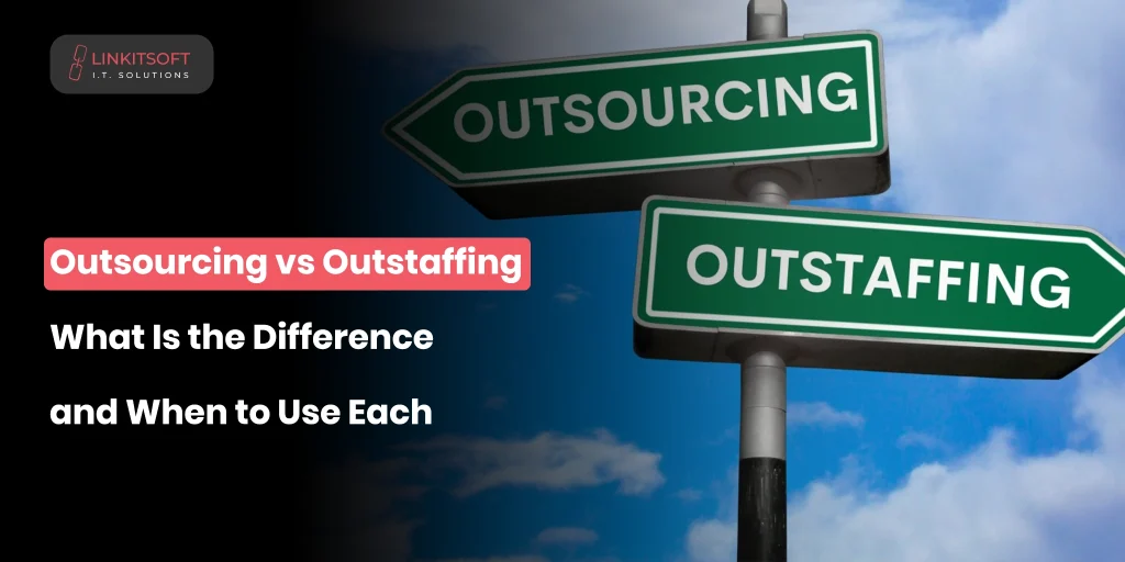 Outsourcing vs Outstaffing What Is the Difference